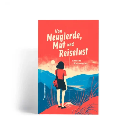 "Von Neugierde, Mut und Reiselust" Buchcover mit einer person in rotem Kleid vor einer malerischen Landschaft.